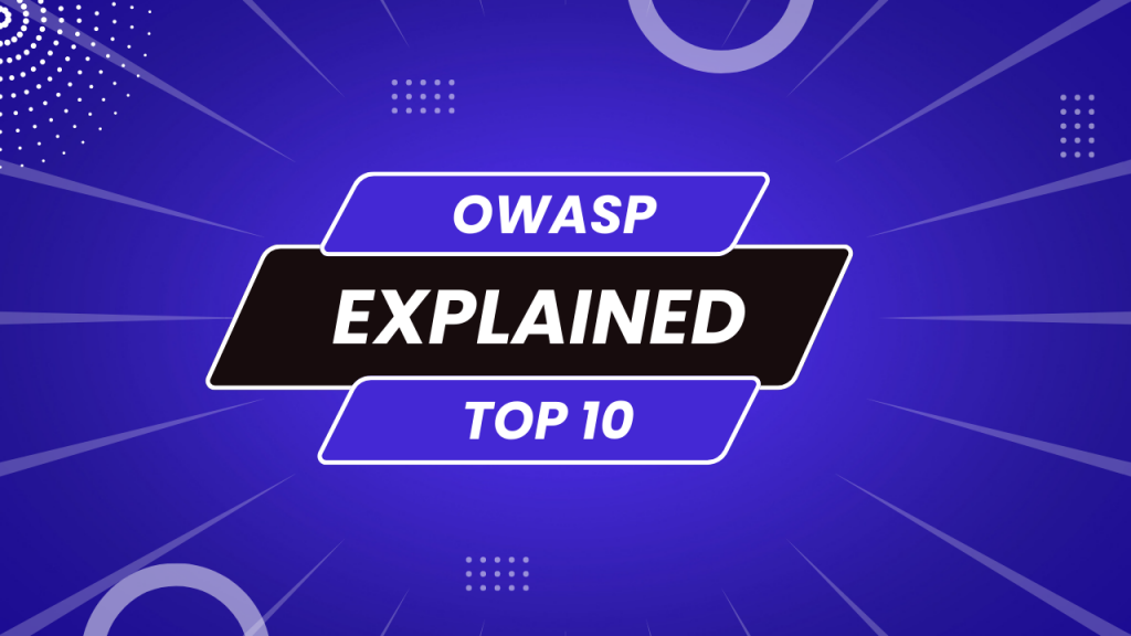 The OWASP Top 10 Principles: What Should You Keep in Mind ...