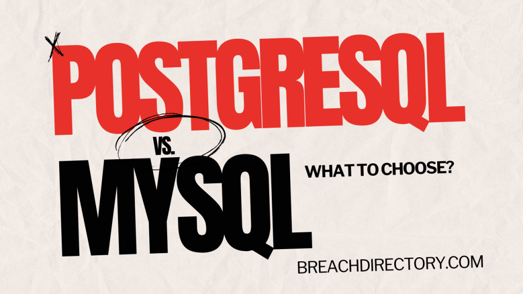 PostgreSQL vs MySQL: A Comparison - BreachDirectory Blog
