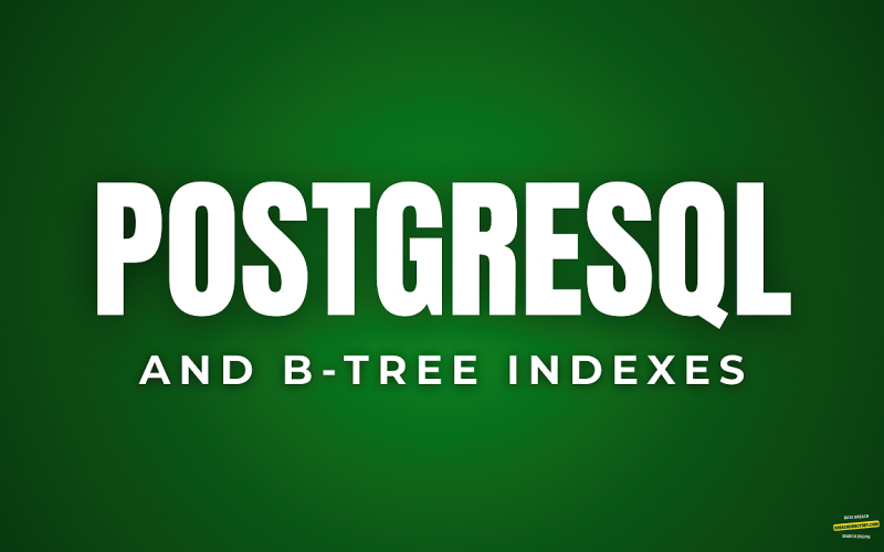 Does Postgres Use B Tree Indexes